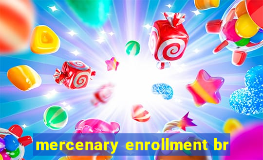 mercenary enrollment br